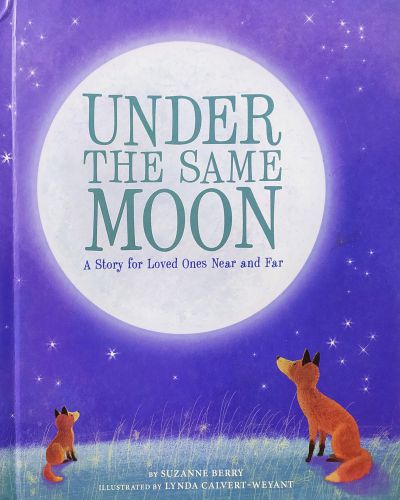 Under The Same Moon - A story of Loved Ones Near And Far (Hardbound)